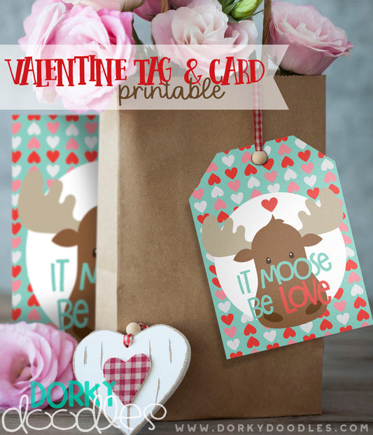 Printable Valentine Tag and Card - it MOOSE be love - Dorky Doodles