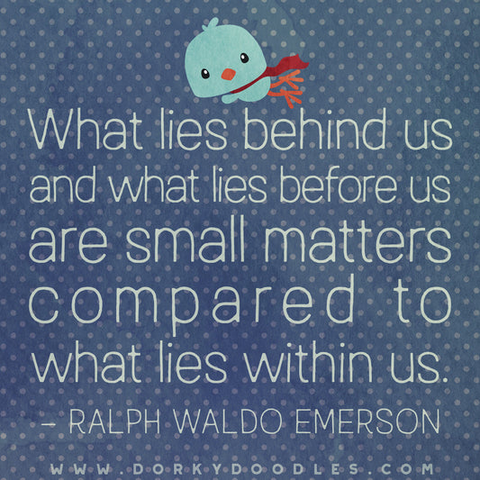 What Lies Within Us - Motivational Quote - Dorky Doodles