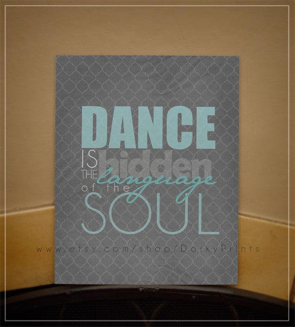 Dance is the Hidden Language of the Soul 8x10" Printable