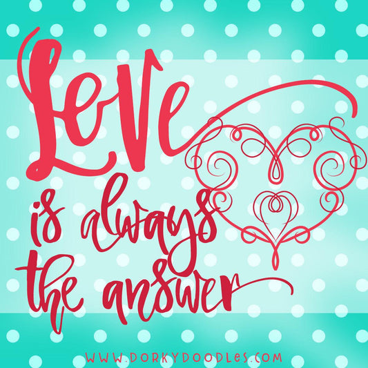 Motivational Monday: Love is Always the Answer - Dorky Doodles