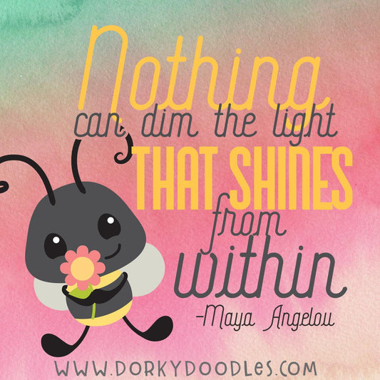 Motivational Monday: Shine from Within - Dorky Doodles