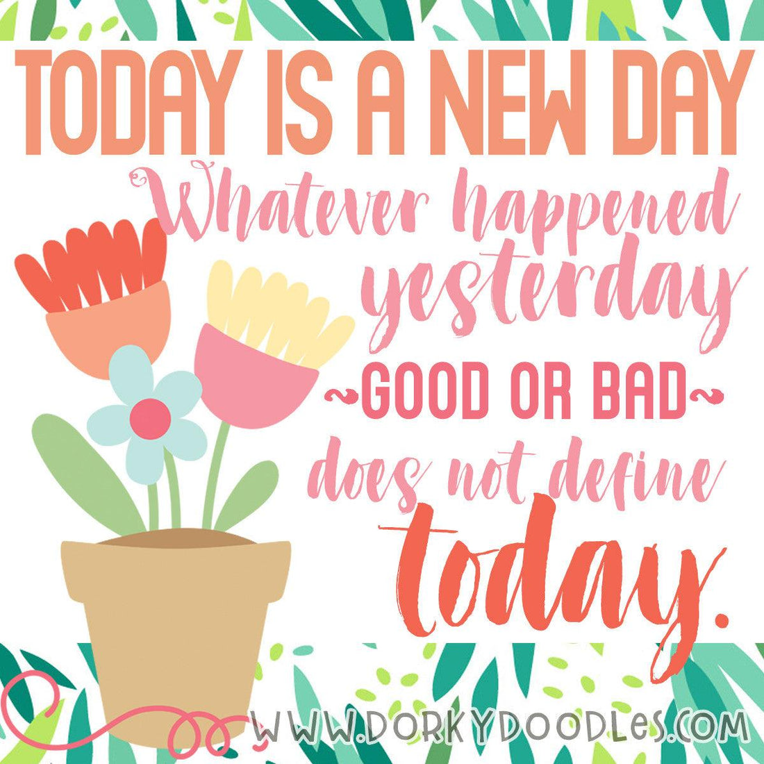 Motivational Monday: Today is a New Day - Dorky Doodles