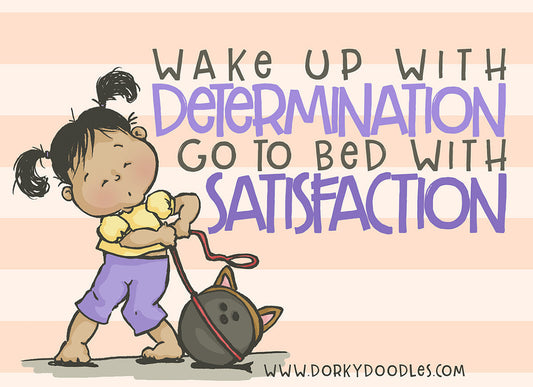 Motivational Monday: Wake Up with Determination - Dorky Doodles