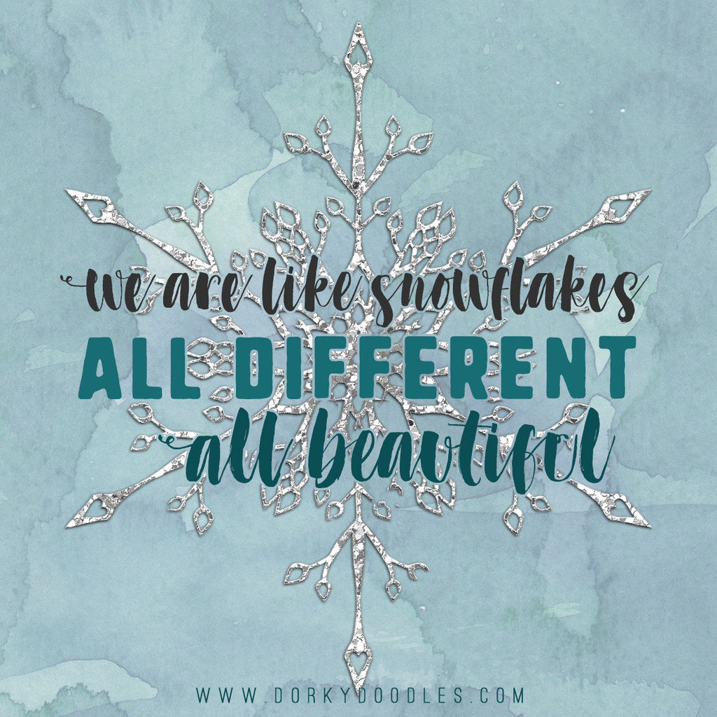 Motivational Monday: We are Like Snowflakes