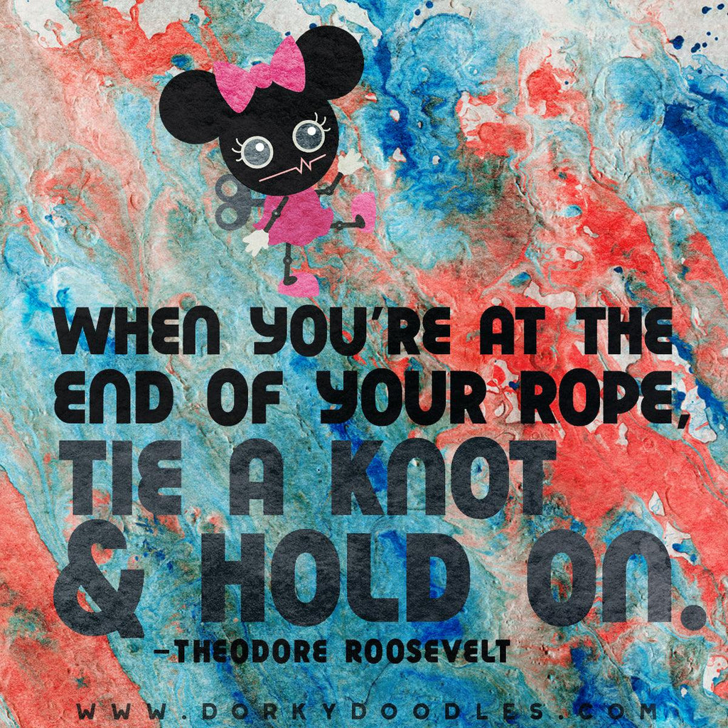Motivational Quotes- At the End of Your Rope