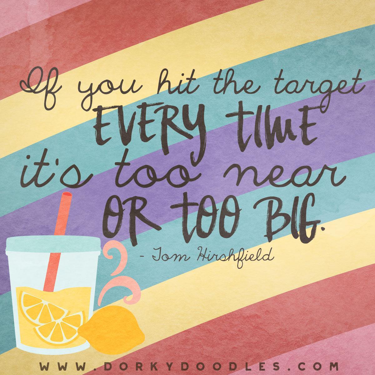 Motivational Quotes - If You Hit the Target – Dorky Doodles