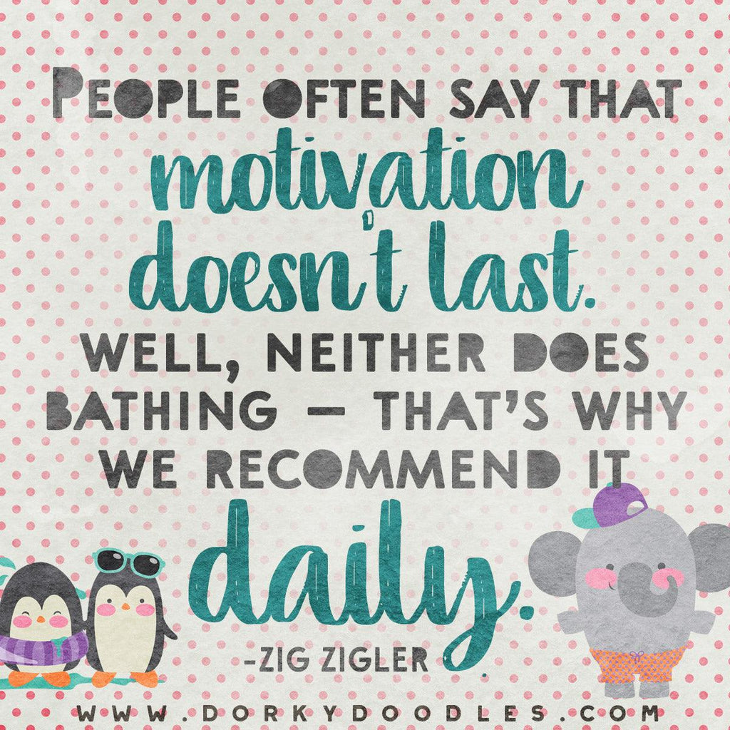 Motivational Quotes - Motivation Doesn't Last