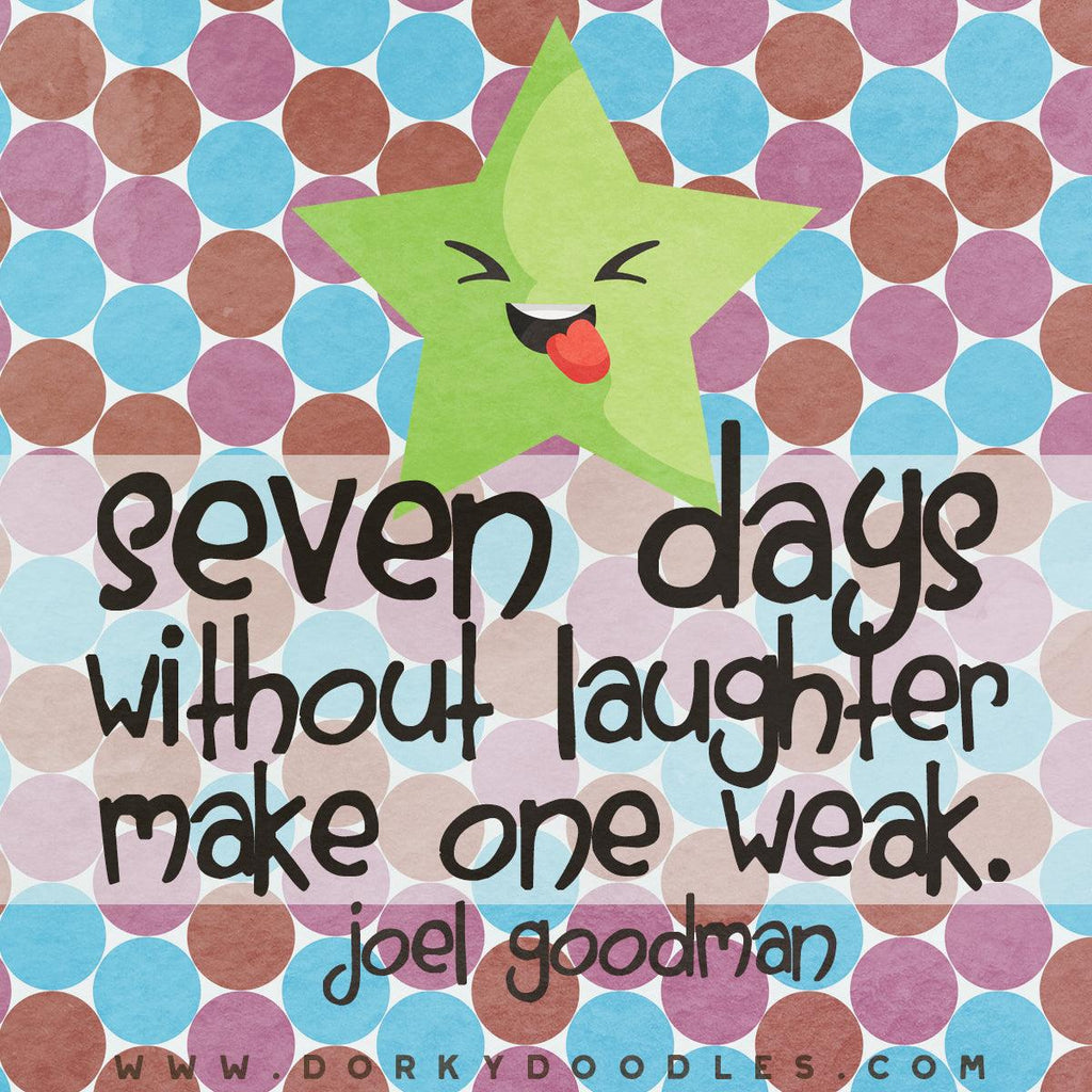 Motivational Quotes - Seven Days without Laughter