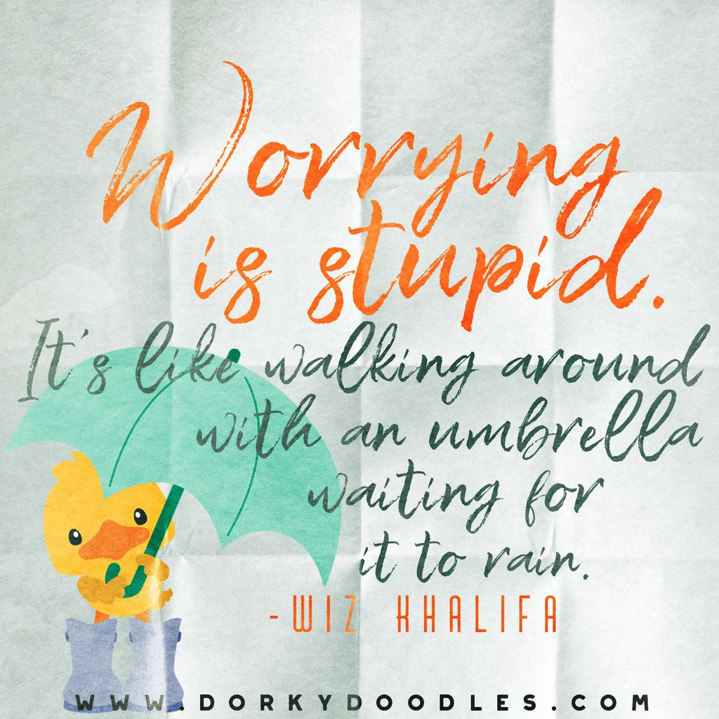 Motivational Quotes - Worrying is Stupid