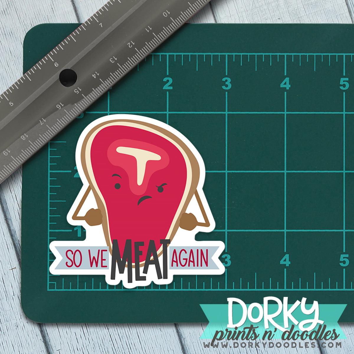 Funny Steak Pun Large Waterproof Sticker - Dorky Doodles