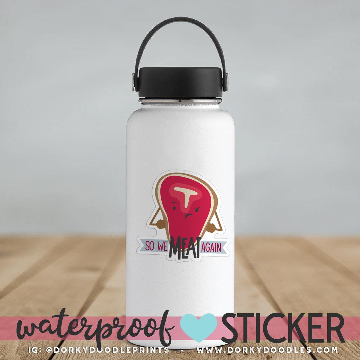 Funny Steak Pun Large Waterproof Sticker - Dorky Doodles