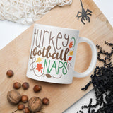 Touchdowns, Turkey, and Naps: White Glossy Thanksgiving Football Mug - Dorky Doodles