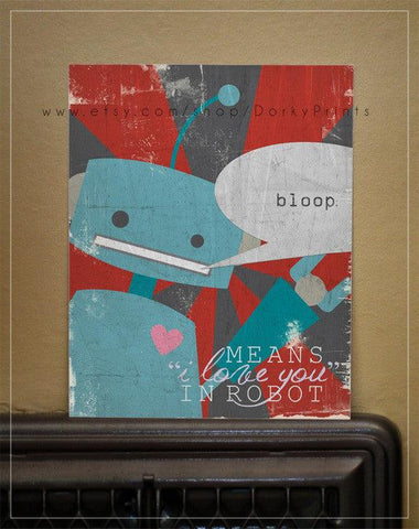 Bloop Means I Love You in Robot 8x10" Printable