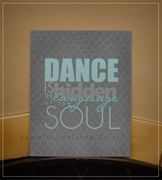 Dance is the Hidden Language of the Soul 8x10" Printable