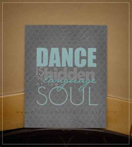 Dance is the Hidden Language of the Soul 8x10" Printable