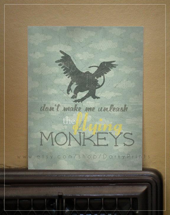 Don't Make Me Unleash the Flying Monkeys 8x10