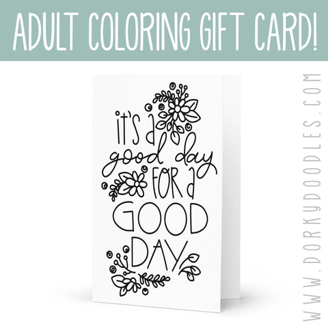 Have a Good Day Greeting Card - Adult Coloring Card! - Dorky Doodles
