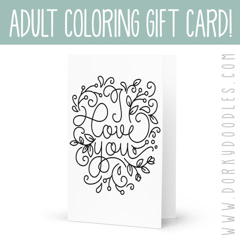 I Love You Greeting Card - Adult Coloring Card! - Dorky Doodles