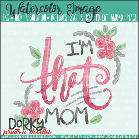 I'm THAT Mom Watercolor PNG