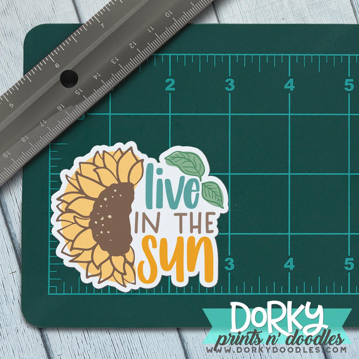 "Live in the Sun" Sunflower Large Waterproof Sticker - Dorky Doodles