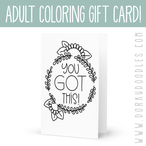 You Got This Greeting Card - Adult Coloring Card! - Dorky Doodles